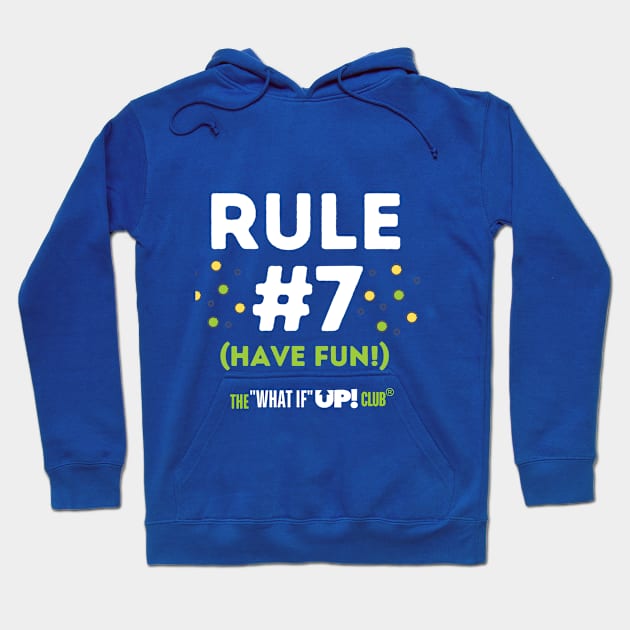 Rule #7: The What If UP Club Hoodie by TheWhatIfUPClub